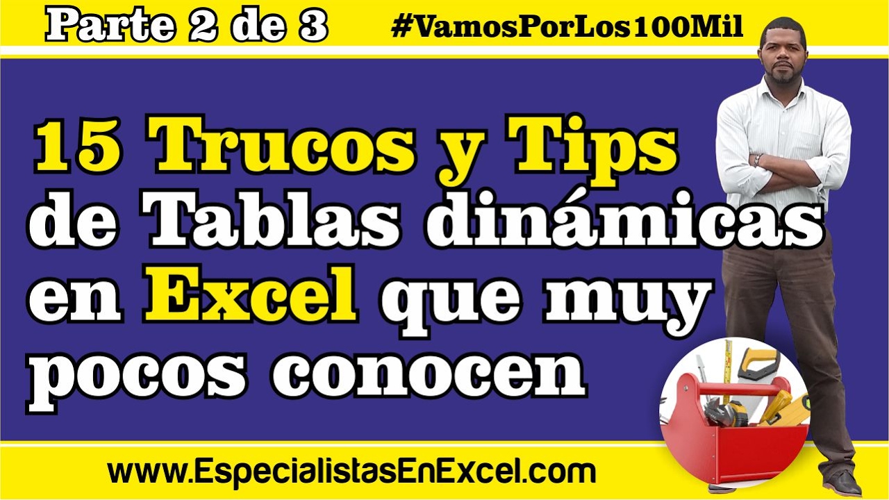 15 Trucos y Tips de Tablas dinámicas en Excel que muy pocos conocen - Parte 2 de 3