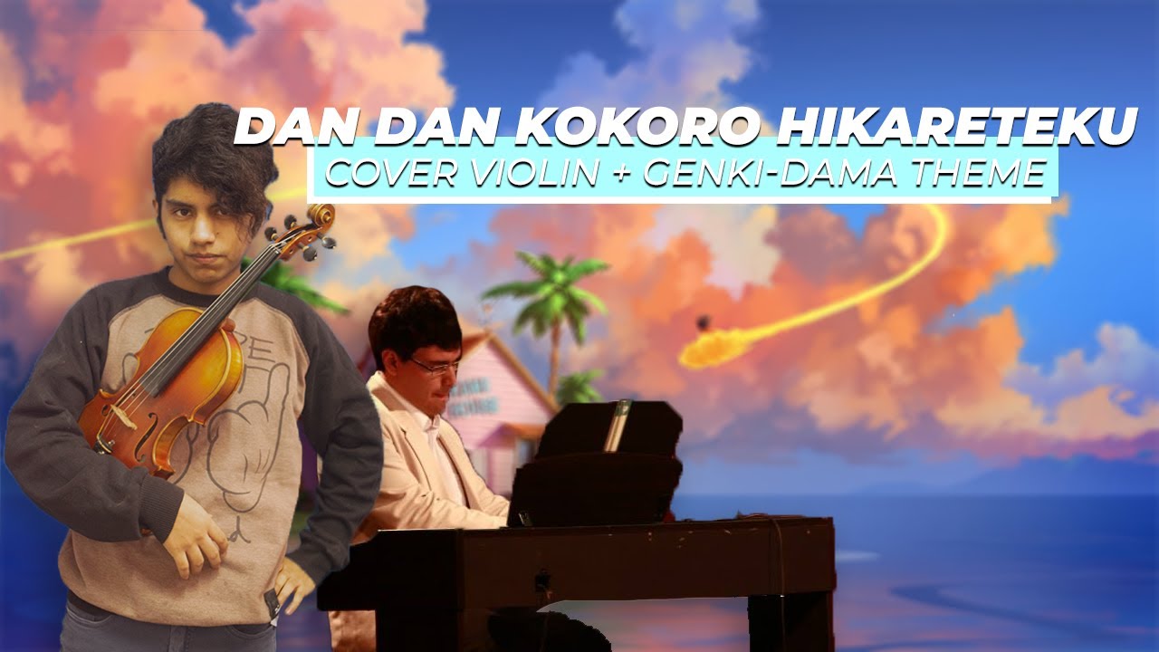 DAN DAN Kokoro Hikareteku + Genki Dama Theme - By Violin Storm Ft.Edison Adrián