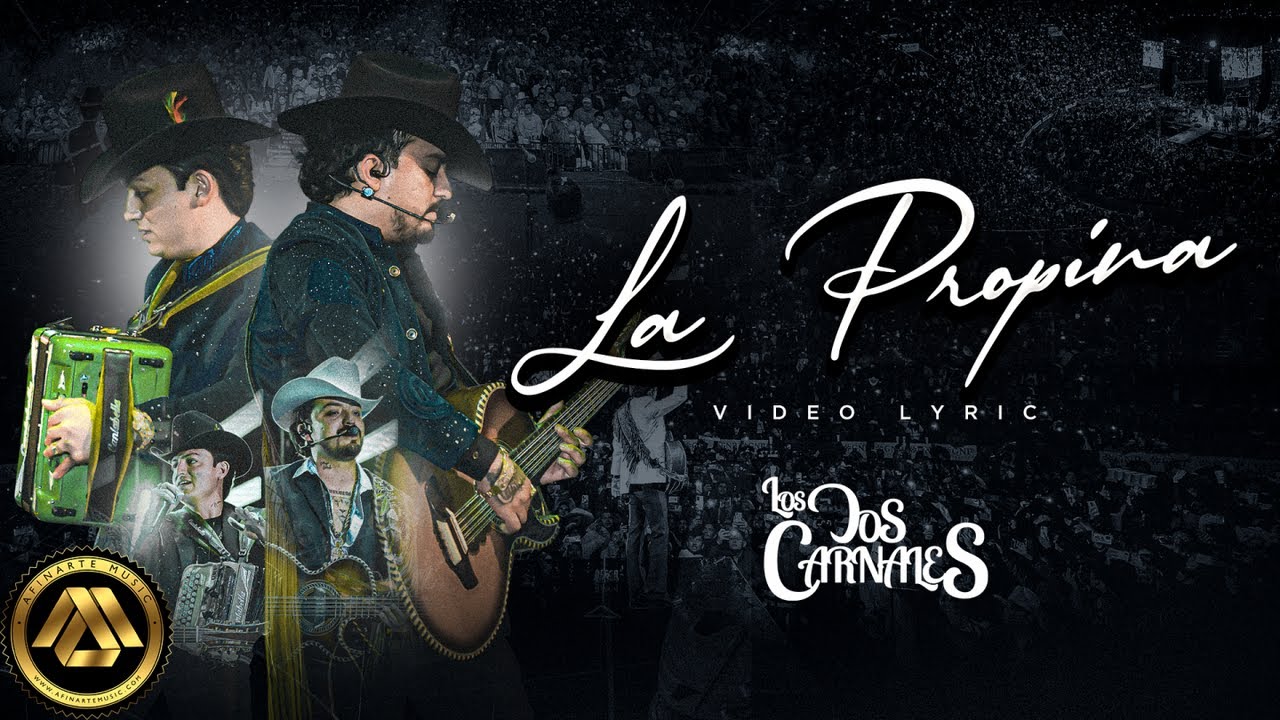 Los Dos Carnales - La Propina (Letra Oficial)