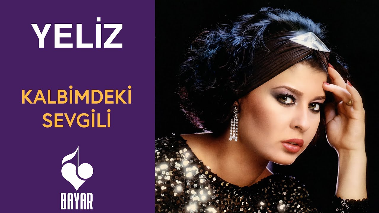 Yeliz - Kalbimdeki Sevgili (Kalbimdeki Serseri)