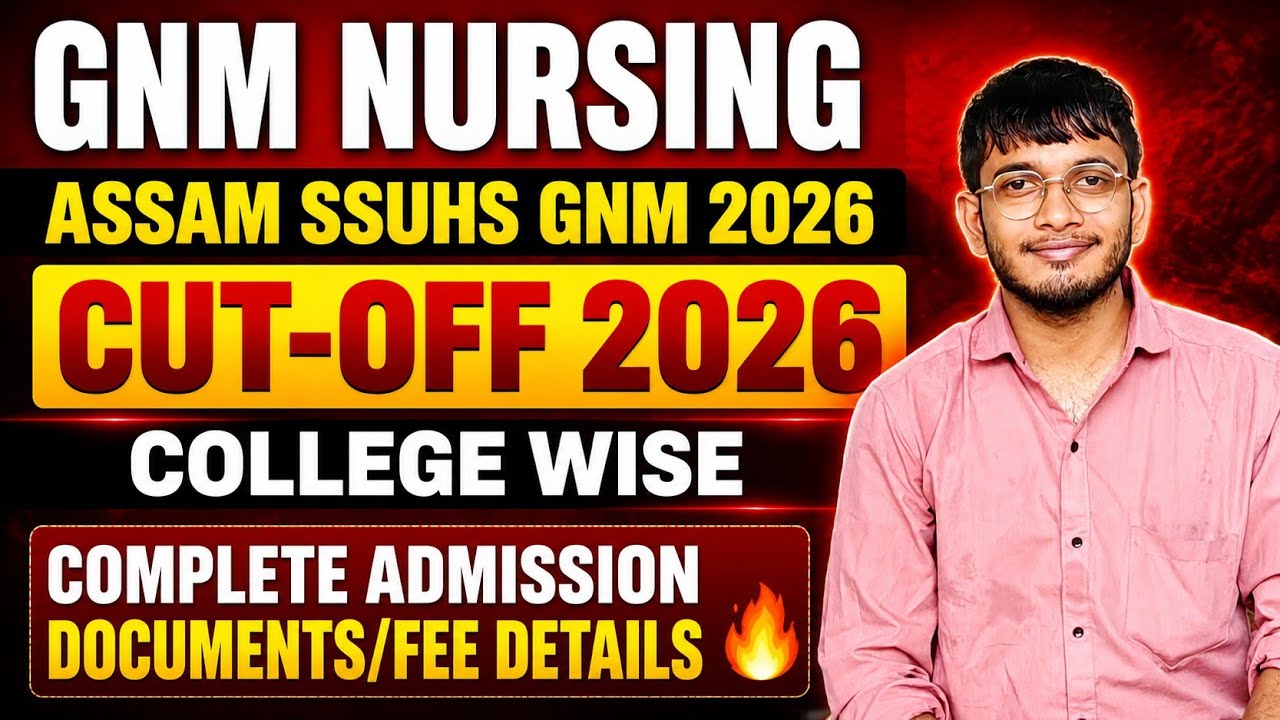 Assam GNM Nursing College Wise Cut-Off | Counselling Process & Documents | SSUHS GNM 2026🔥