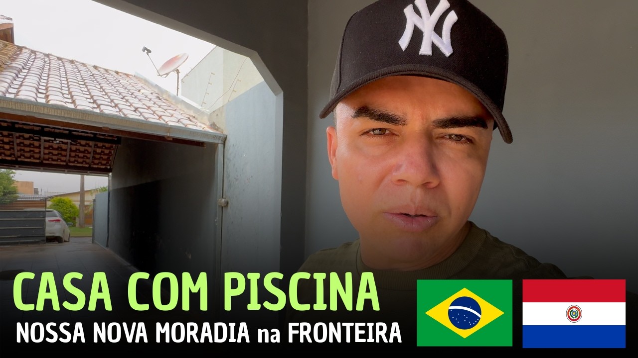 #Vlog ALUGUEI uma CASA COM PISCINA na FRONTEIRA Ponta Porã BRASIL e Pedro Juan Caballero PARAGUAI