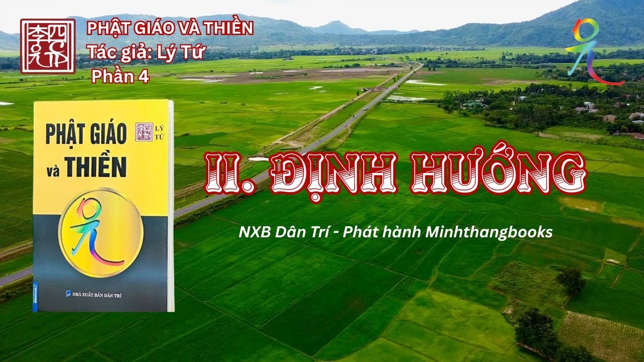 II. ĐỊNH HƯỚNG | Sách nói Phật Giáo Và Thiền | Lý Tứ | Phần 4 | Đọc: Lý Lê Anh