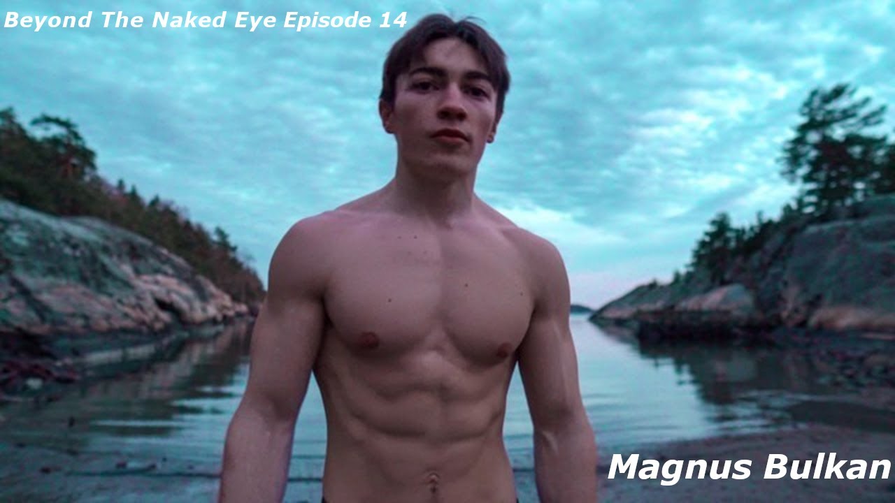 Beyond The Naked Eye Episode 14: Teenage Bodybuilder Magnus Bulkan