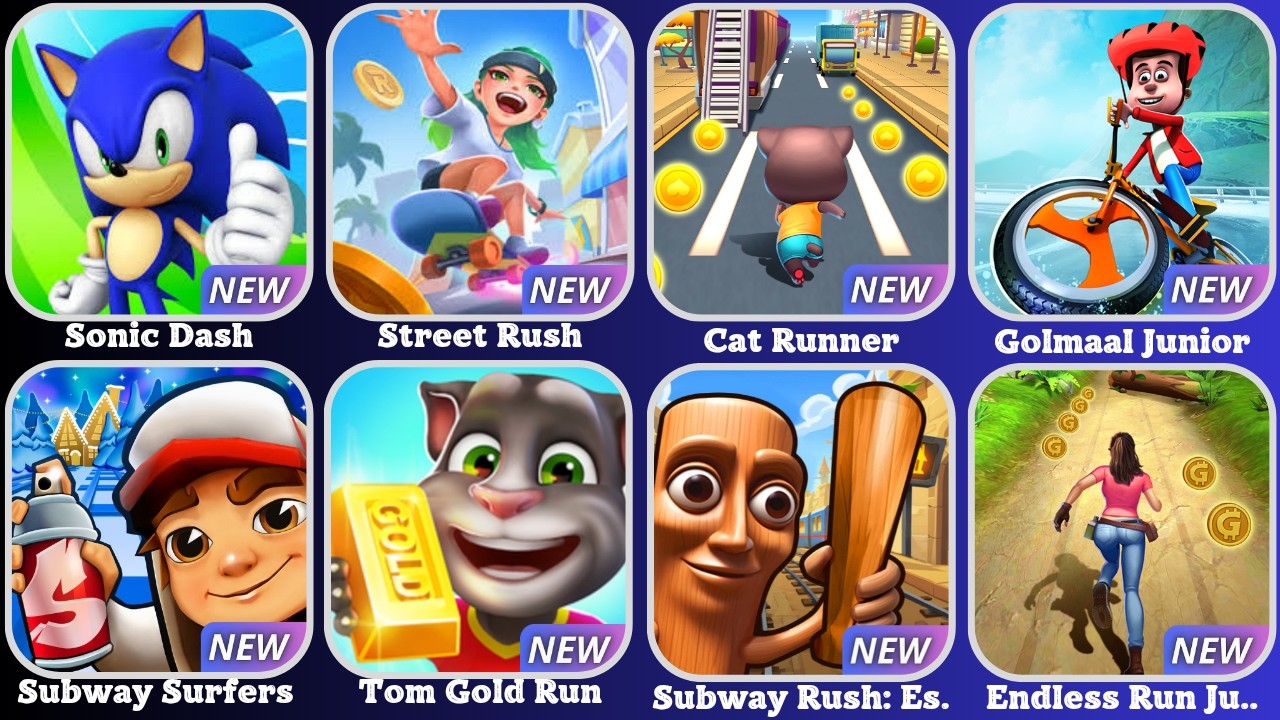 Sonic Dash, Street Rush, Cat Runner, Golmaal Junior, Subway Surfers, Tom Gold Run,Subway Rush:Escape