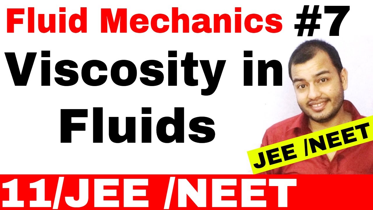 Fluid 07 : Viscosity and Viscous Force IIT JEE MAINS / NEET  (Watch Fluid 08 for Stokes Theorem)