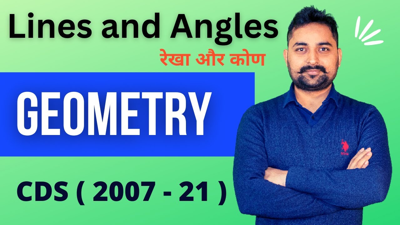 CDS Maths Class | Lines and Angles | रेखा और कोण | Geometry | 2007 -2021 CDS Previous year questions