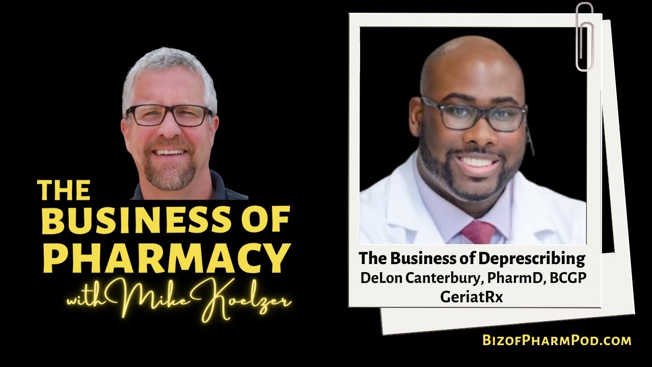 The Business of Deprescribing | DeLon Canterbury, PharmD, BCGP, GeriatRx