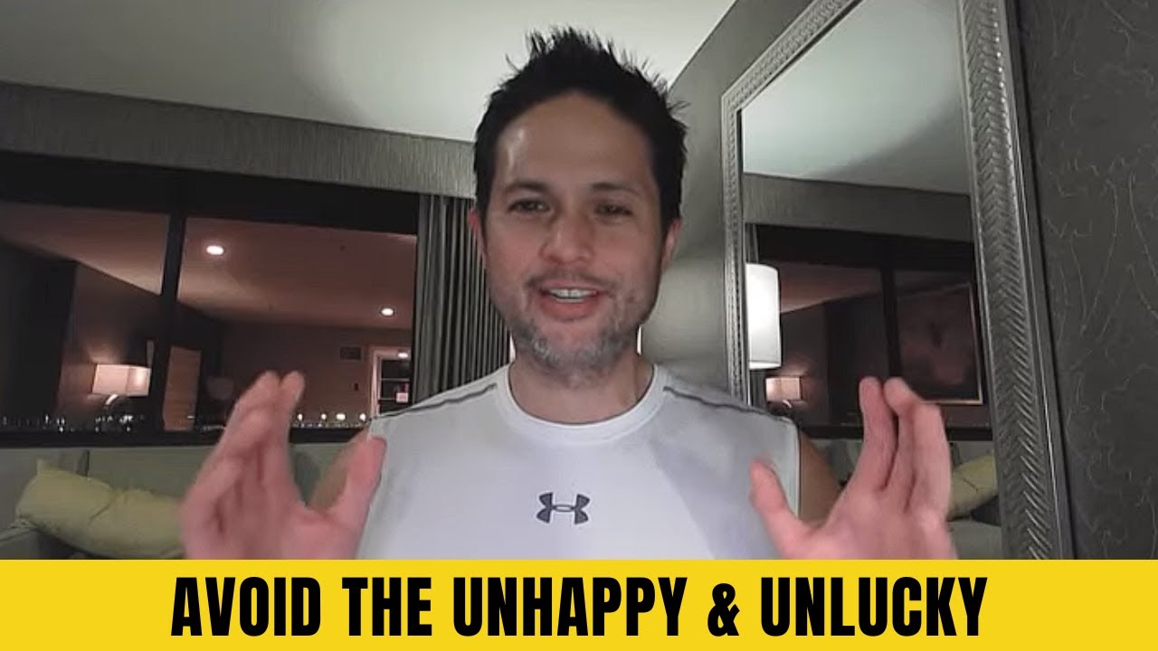 AVOID The UNHAPPY UNLUCKY, And UNFORTUNATE....