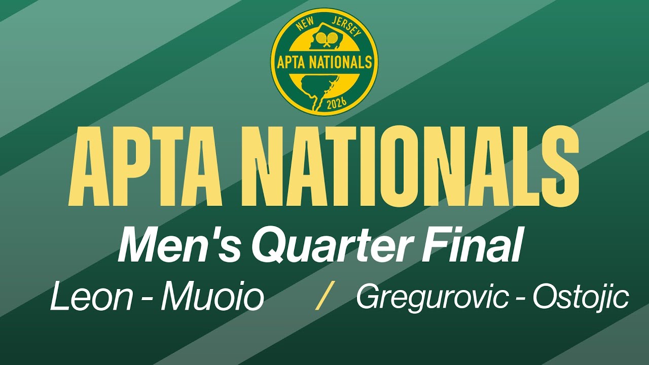 2026 APTA Nationals - Men's Quarter Final #2 - Leon/Muoio vs. Gregurovic/Ostojic