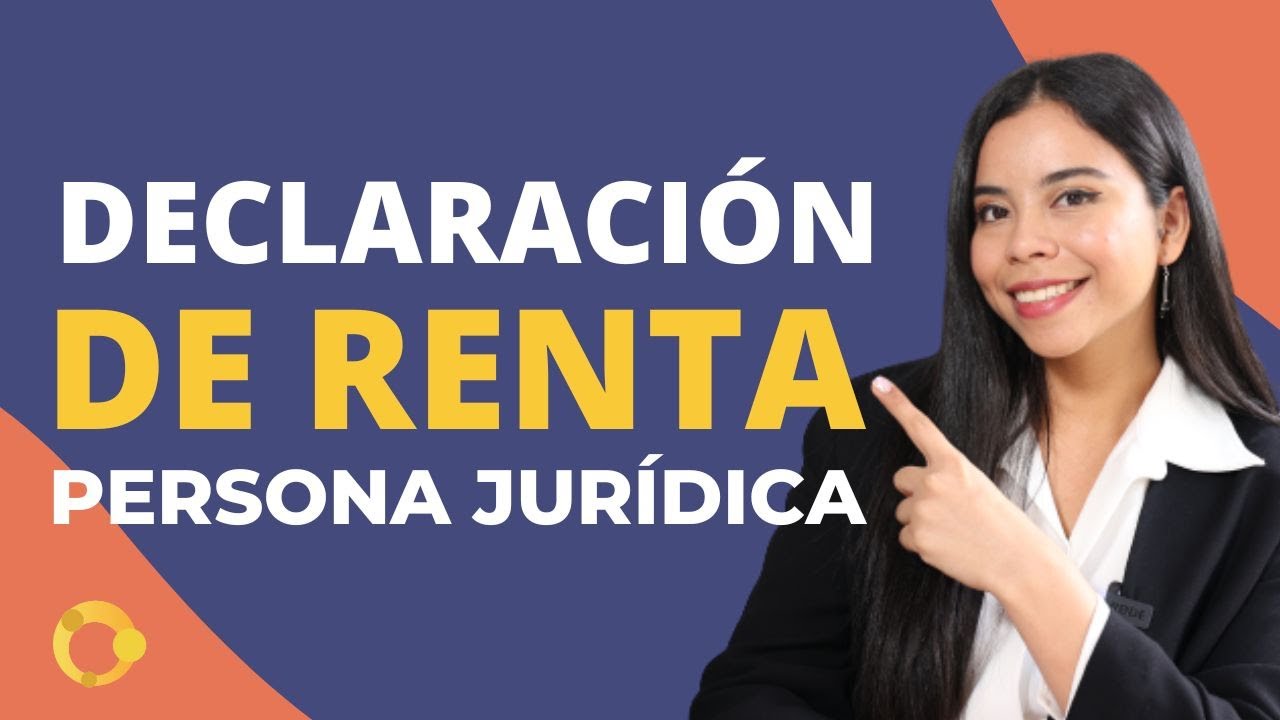 Todo sobre la DECLARACIÓN de RENTA PERSONA JURÍDICA año gravable 2025 🚀