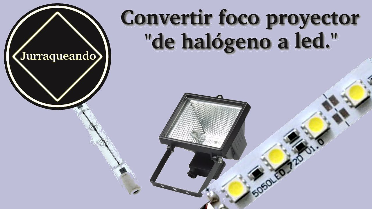 Como convertir foco proyector, de halógeno a led.