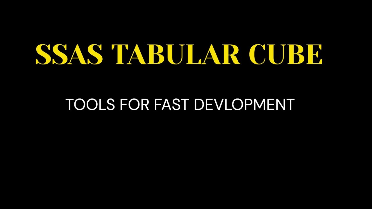 AZURE ANALYSIS SERVICES/TABULAR CUBE | TOOLS FOR FAST DEVELOPMENT | IMPROVE PRODUCTIVITY
