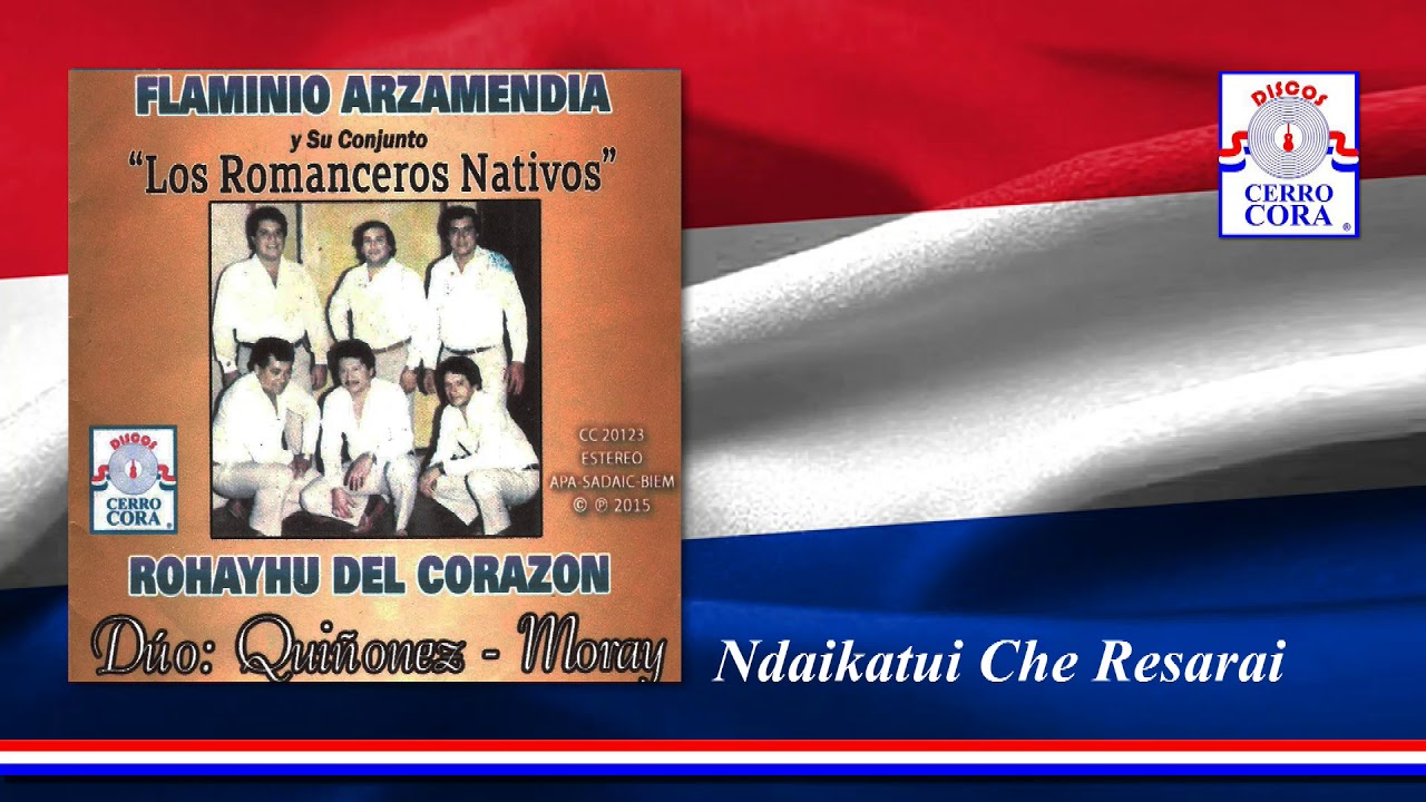Ndaikatui Che Resarai - Flaminio Arzamendia y Su Conjunto Los Romanceros Nativos
