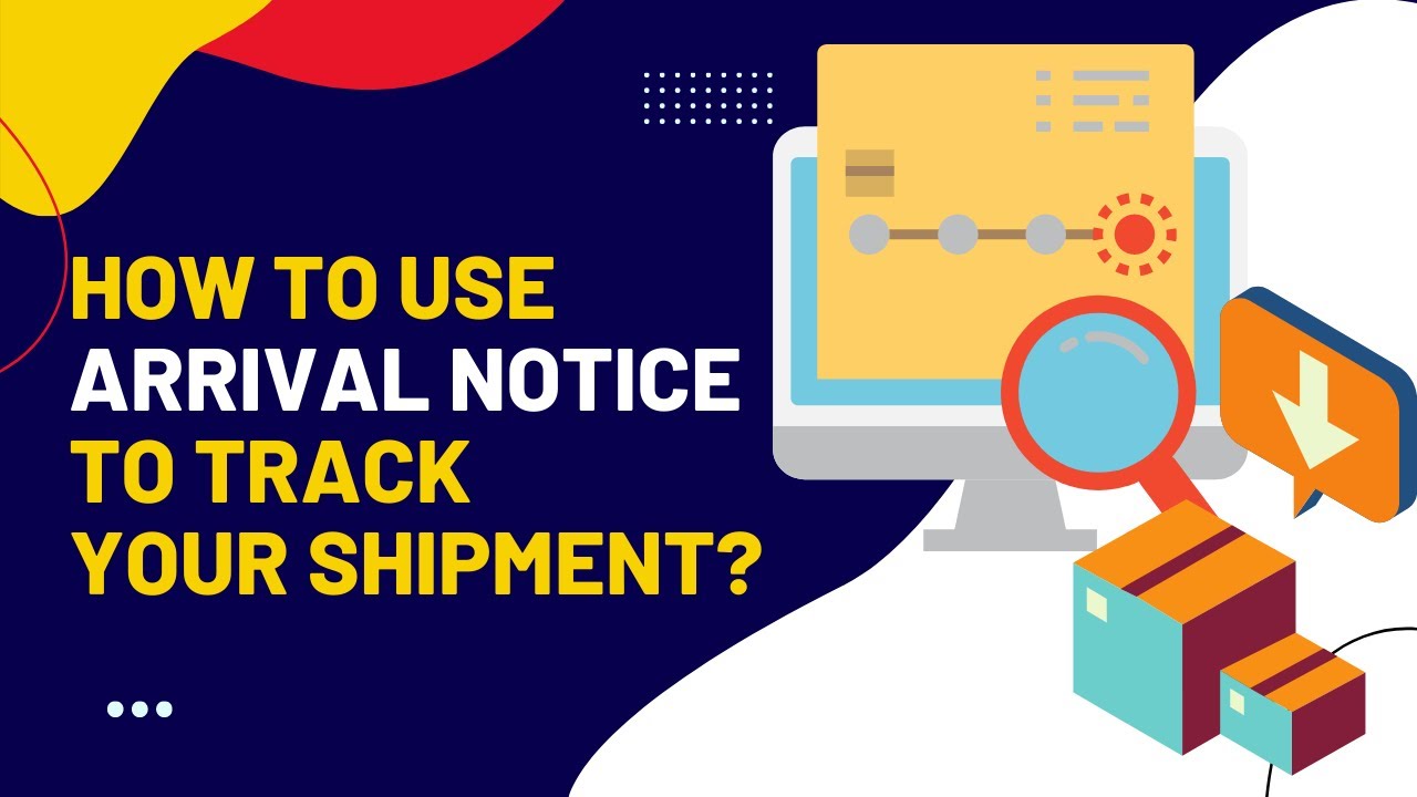How to use Arrival Notice to track your shipment?