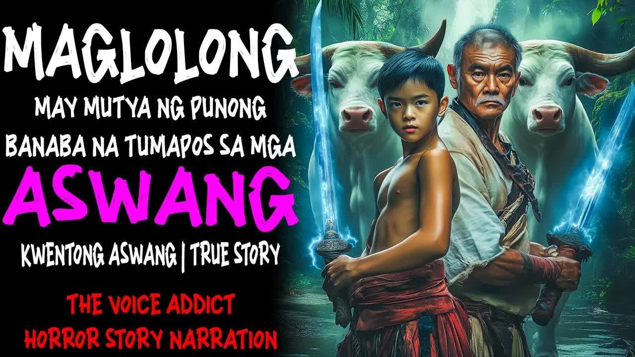 MAGLOLONG MAY MUTYA NG PUNONG BANABA NA TUMAPOS SA MGA ASWANG Aswang True Story