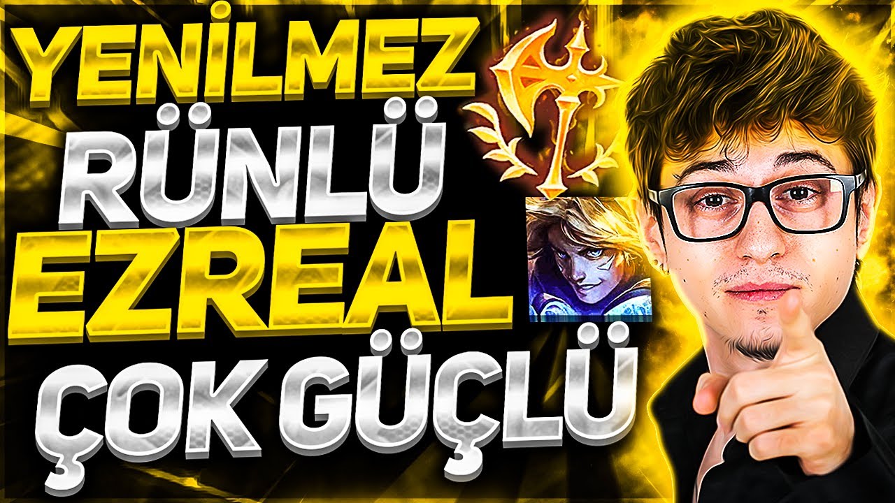 ELWİND | YENİLMEZ RÜNLÜ EZREAL ÇOK GÜÇLÜ! | Ezreal ÖĞRETİCİ
