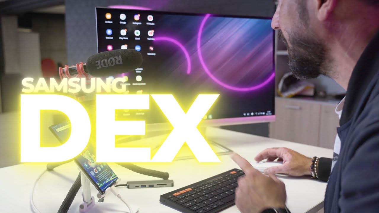 SAMSUNG DEX parola d'ordine SEMPLIFICAZIONE...Addio Macbook