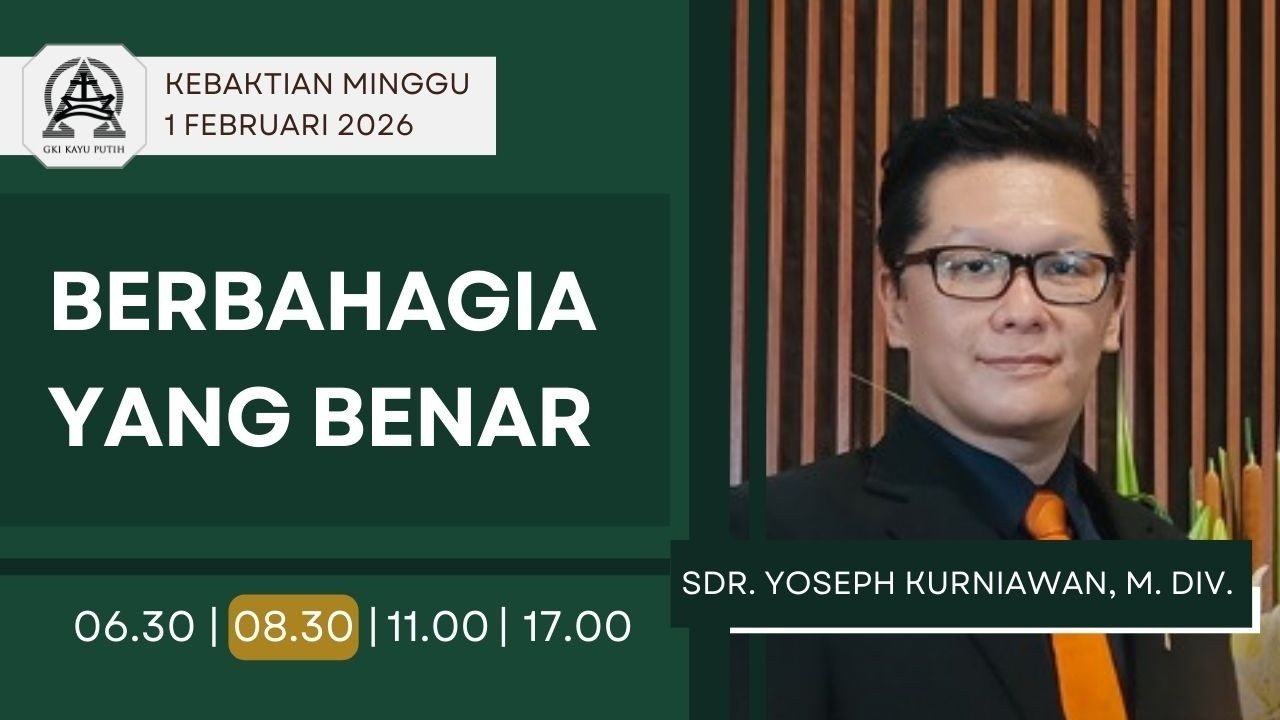 Kebaktian Minggu - BERBAHAGIA YANG BENAR | Sdr. Yoseph Kurniawan, M. Div.