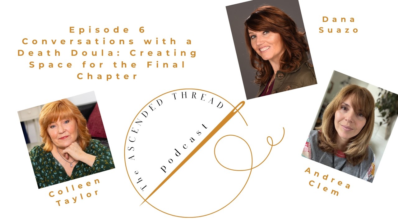 Episode 6 | Conversations with a Death Doula: Creating Space for the Final Chapter