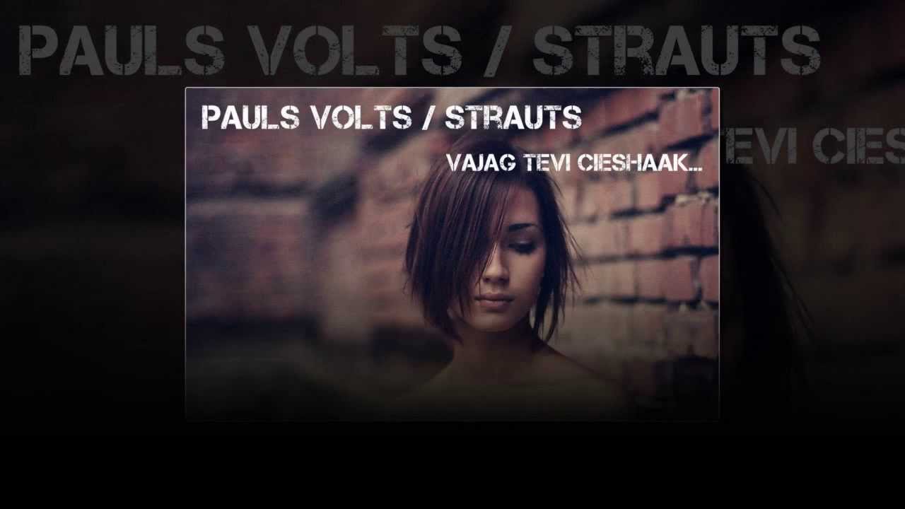 Pauls Volts I Strauts - Vajag Tevi Ciešāk
