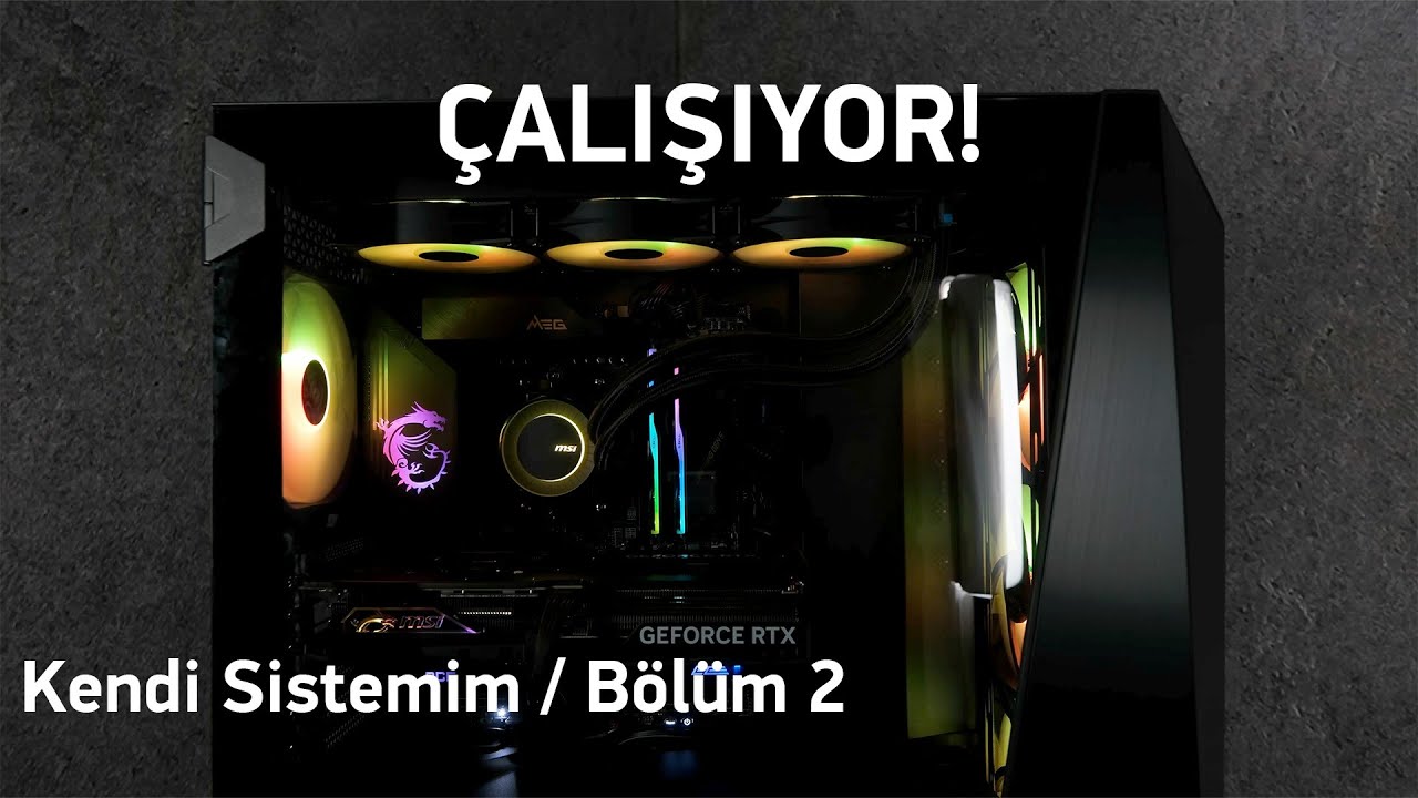 Kendi Sistemimi Topluyorum / Bölüm 2 / Montaj ve Testler