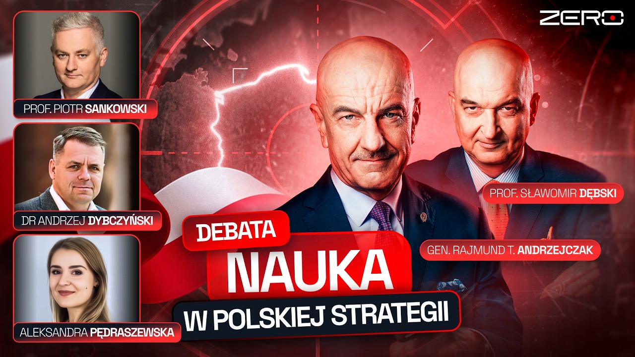 DEBATA: ANDRZEJCZAK, DĘBSKI, SANKOWSKI, DYBCZYŃSKI, PĘDRASZEWSKA - NAUKA W POLSKIEJ STRATEGII