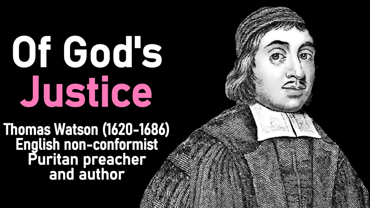 Of God's Justice (from A Body of Practical Divinity) - Puritan Thomas Watson