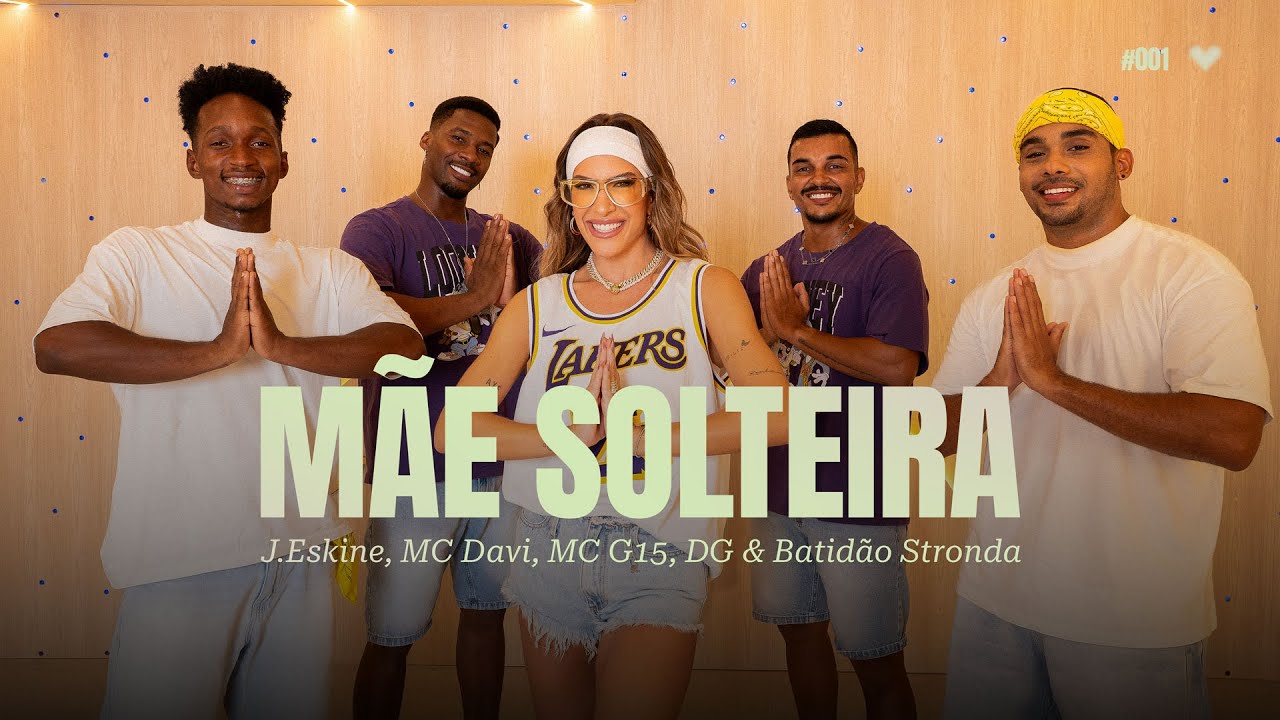 M&atilde;e Solteira - J.Eskine, MC Davi, MC G15, DG e Batid&atilde;o Stronda | Coreografia - Lore Improta