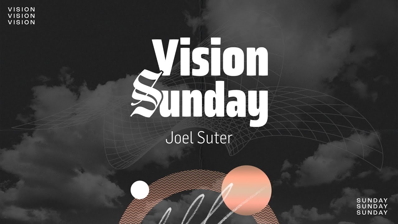 Vision Sunday - Joel Suter