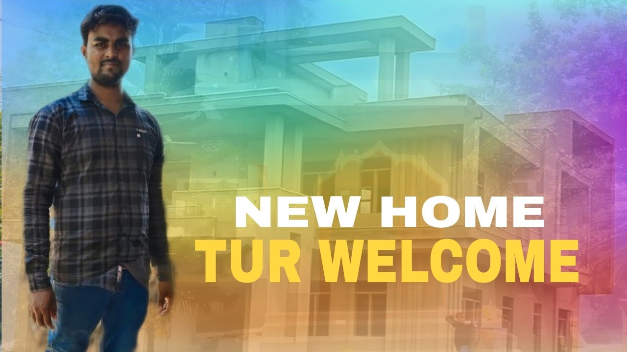 New Home Tur Welcome 🤗🤗🤗