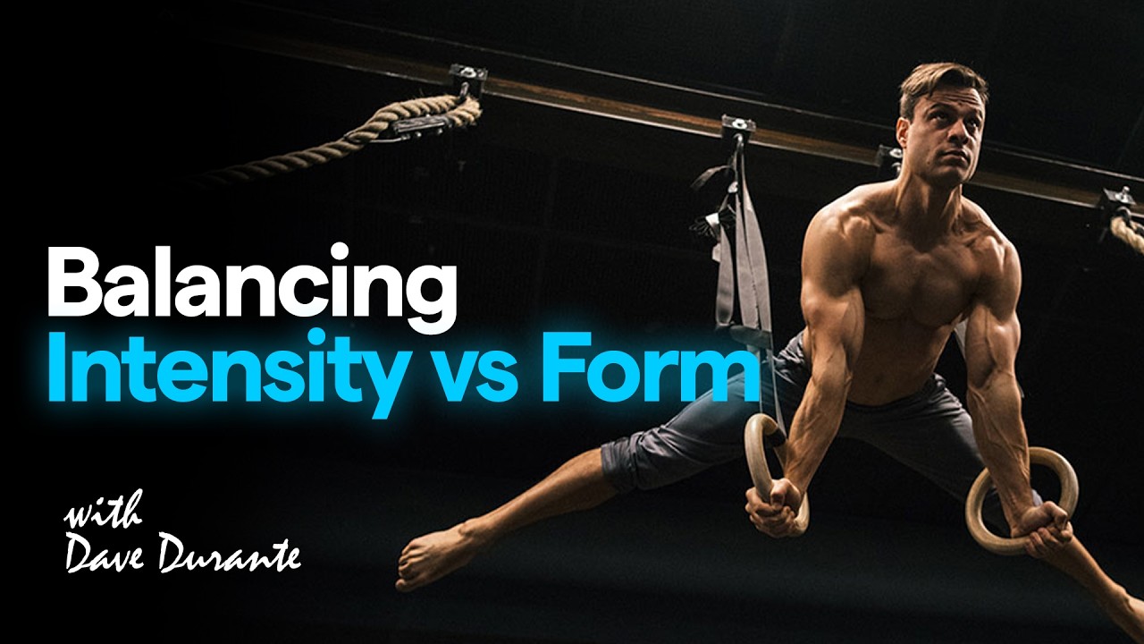 Balancing Intensity and Form in Fitness - Dave Durante