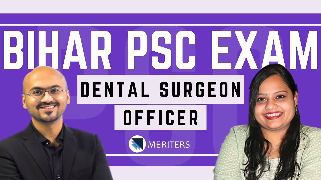 Bihar PSC: Dental Surgeon Officer | 770+ Posts | MERITERS | Dr. Aamir Godil | Dr. Sundari
