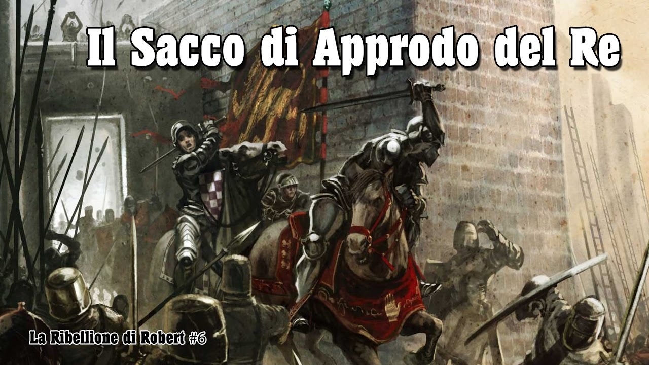La Ribellione di Robert #6: Il sacco di Approdo del Re