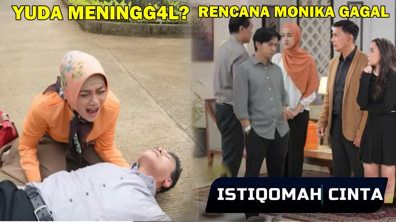 Dikira Berhasil, Rencana MONIKA Gagal, YUDA Meningg4l ? ISTIQOMAN CINTA HARI INI EPISODE 19 Jumat