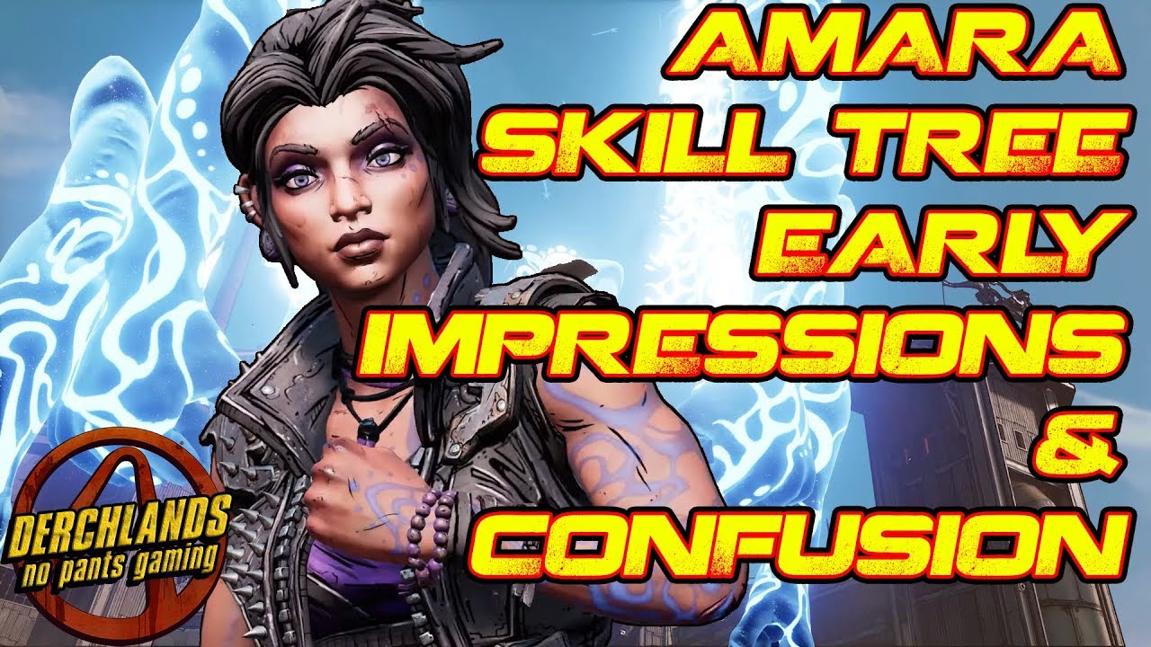 Borderlands 3 Amara Skill Tree Early Impressions and Confusions