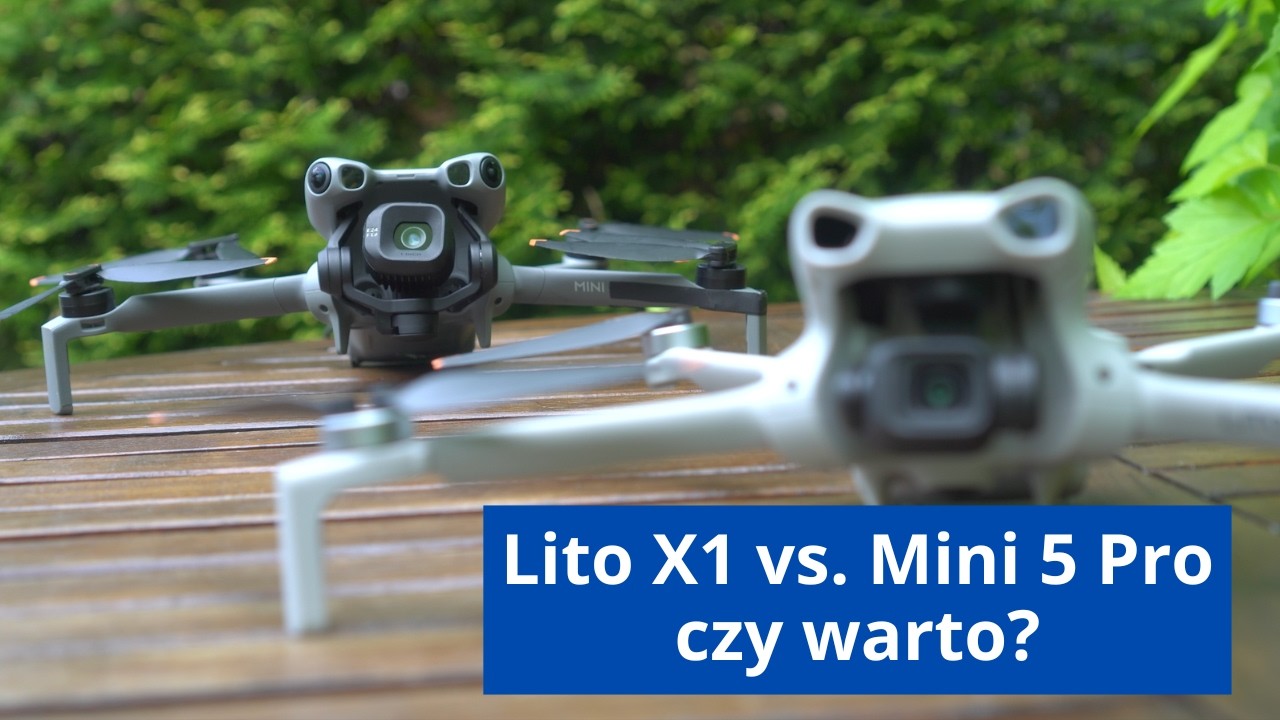 Mini 5 Pro vs. Lito X1 - czy warto zapłacić więcej?