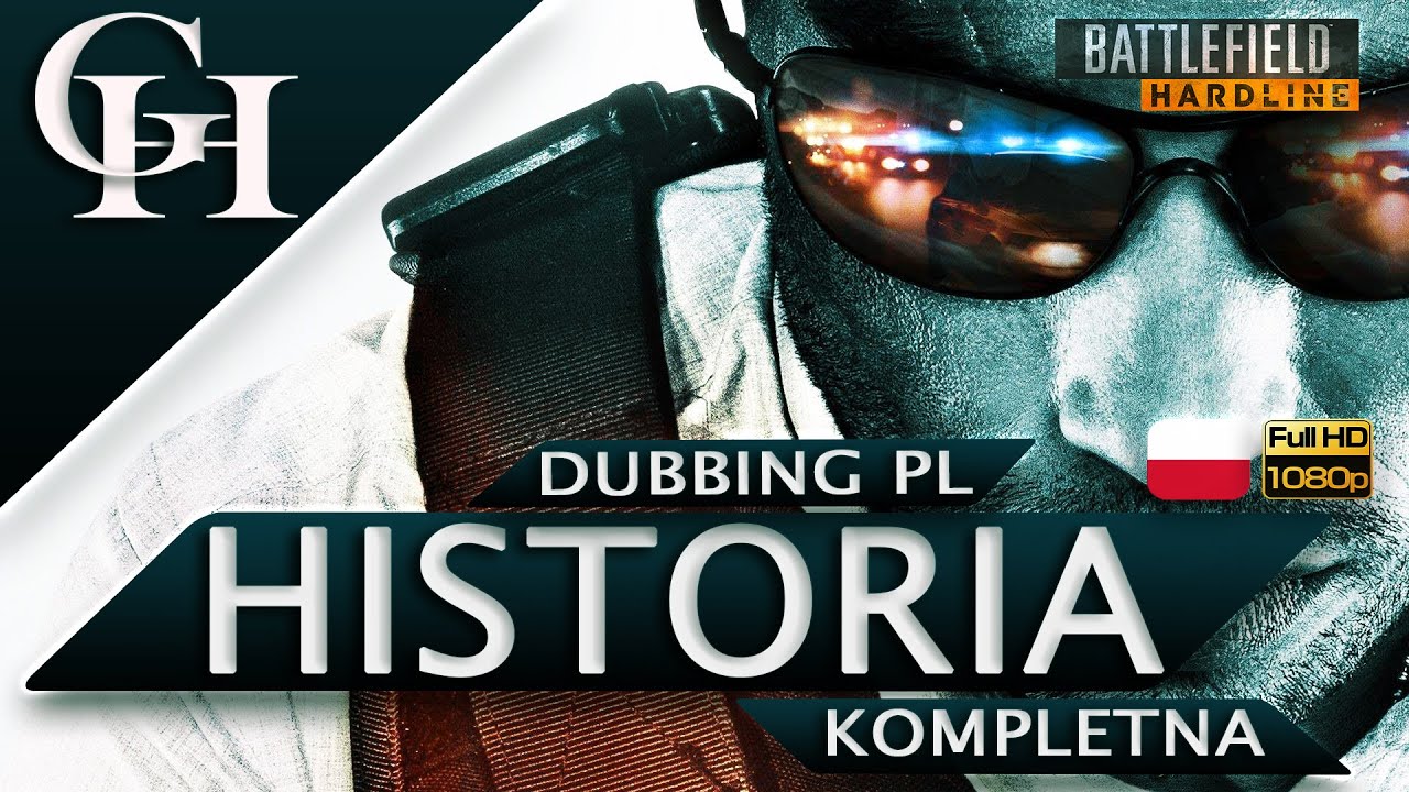 BATTLEFIELD HARDLINE PL [GROWY FILM] CUTSCENKI 1080p HD [KOMPLETNA HISTORIA Z GRY]