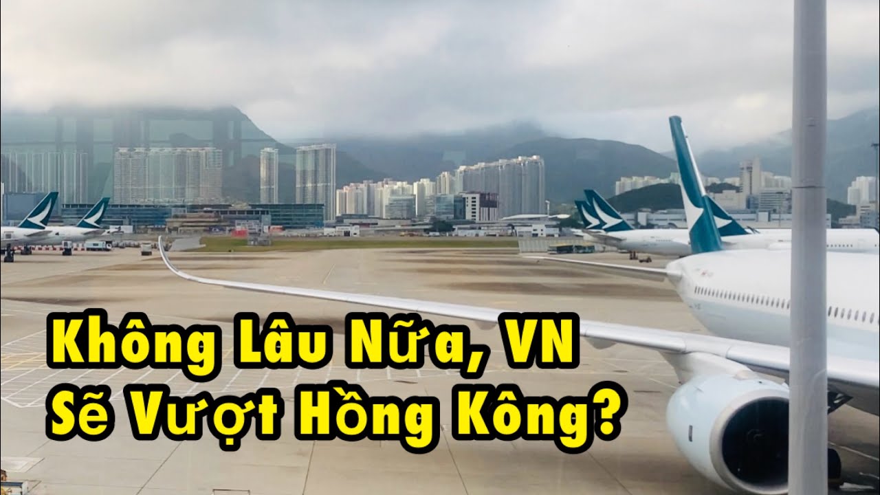 Lần đầu thấy sân bay Hồng Kông - Quá dữ!