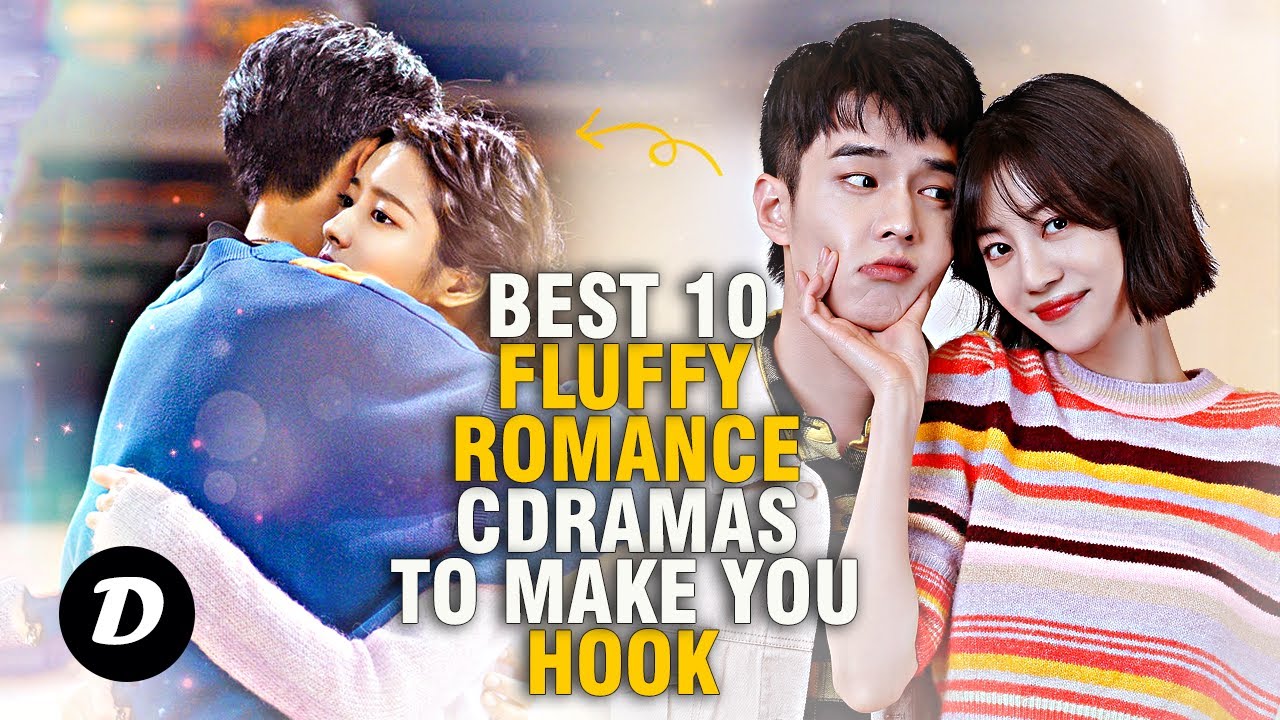Top 10 FLUFFY ROMANCE Chinese Dramas To Make You Hook