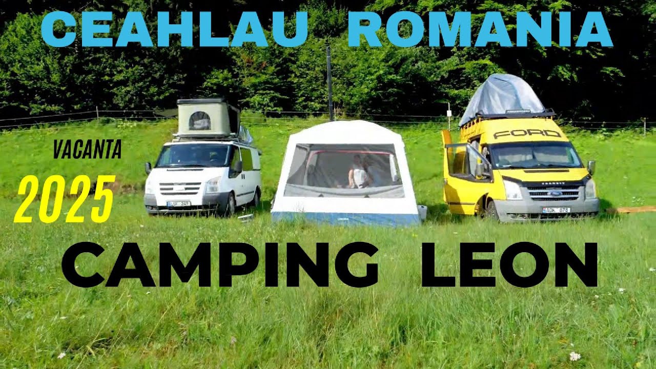 CAMPING LEON 2025 , CEAHLAU , ROMANIA