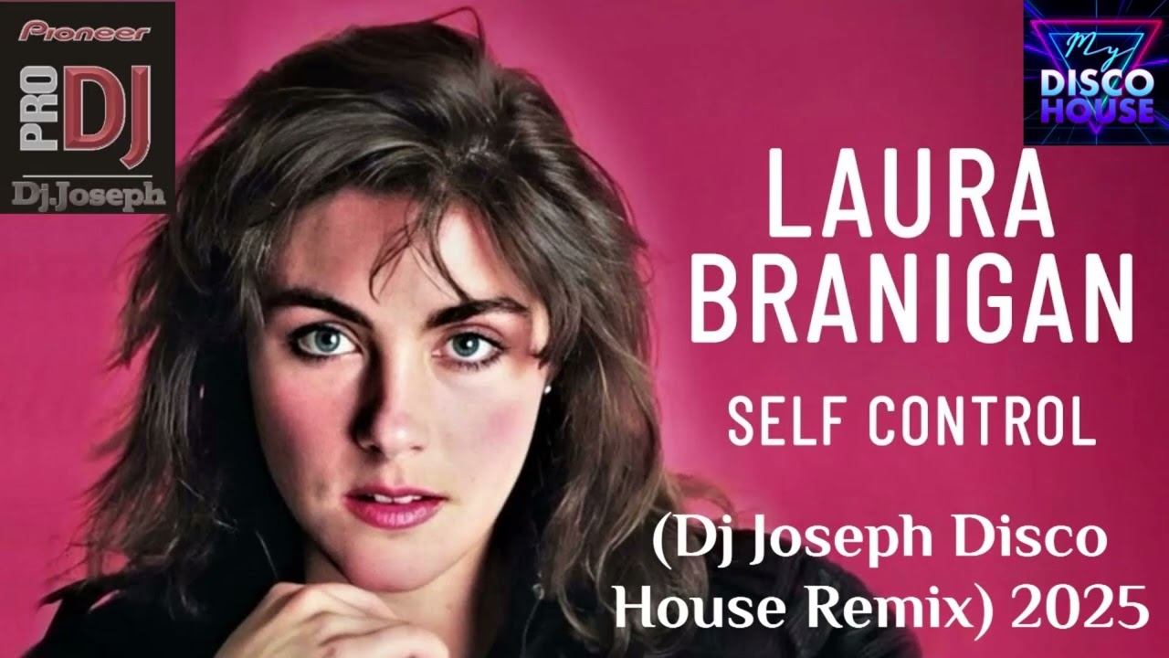 Laura Branigan - Self Control (Dj Joseph Disco House Remix) 2025