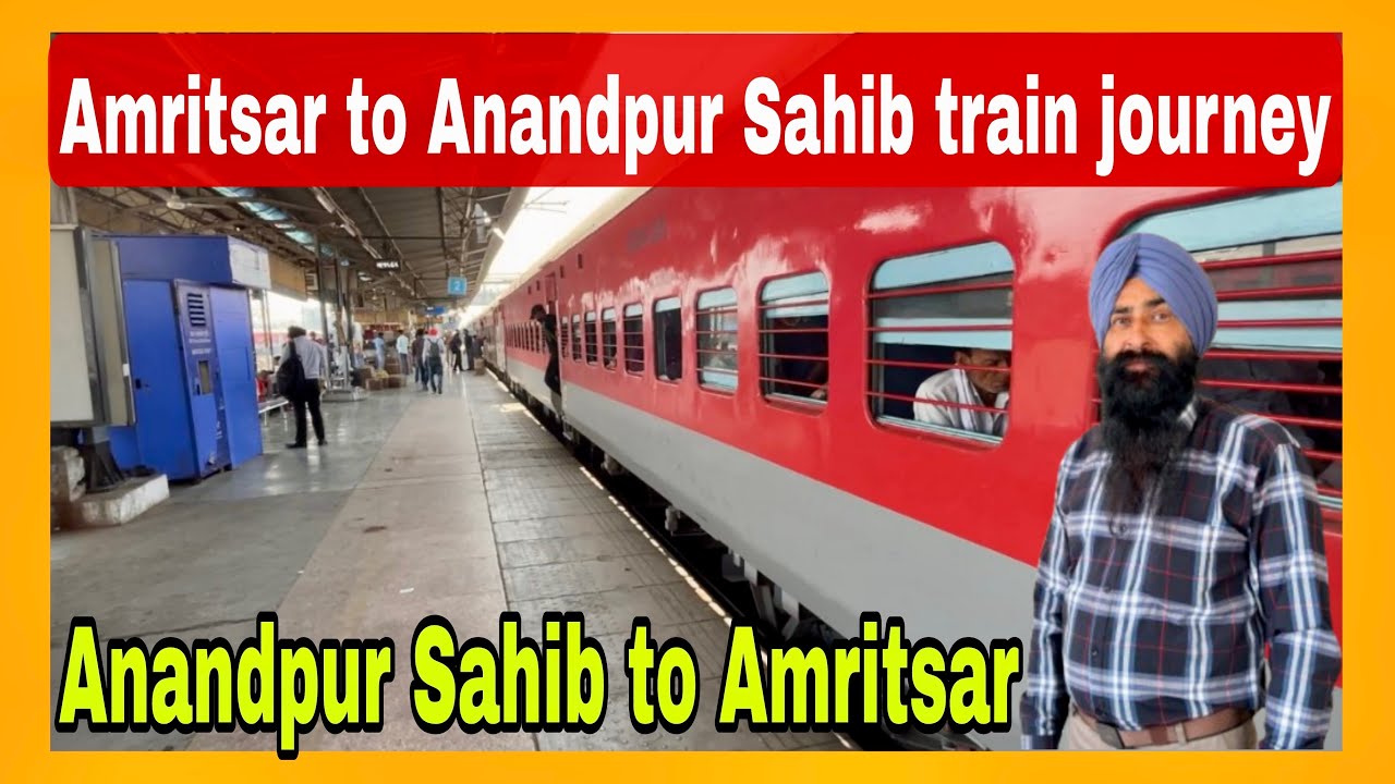 Amritsar to Anandpur Sahib train journey
