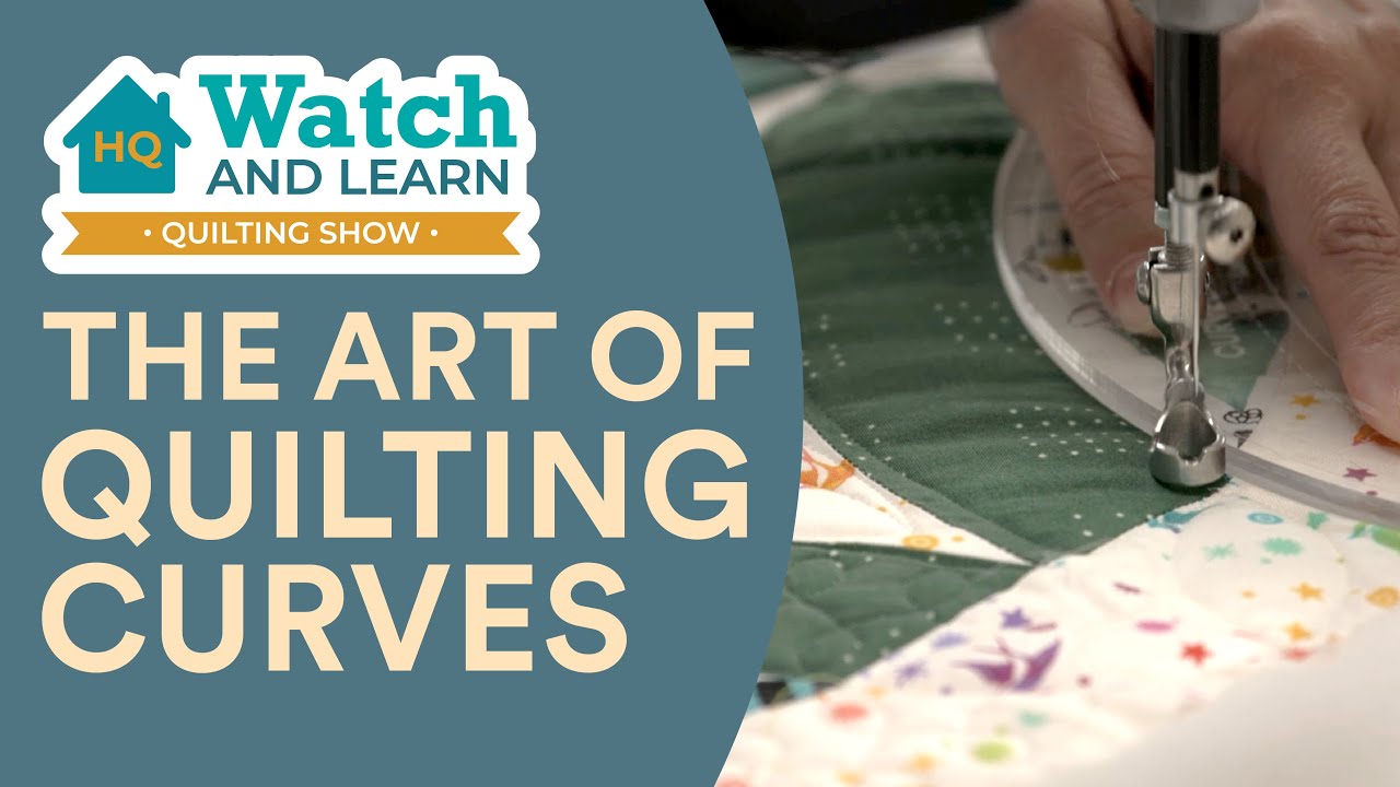 The Art of Quilting Curves - HQ Watch & Learn Quilting Show