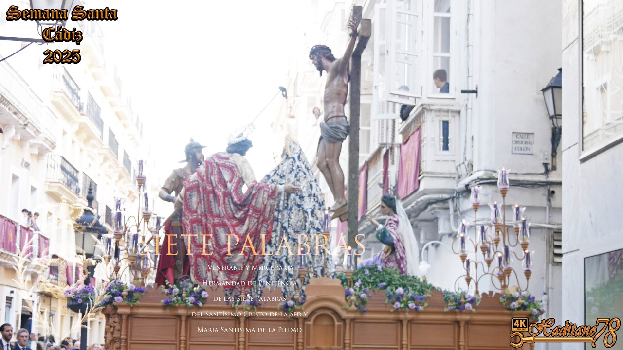 [4K ᴴᴰᴿ] Semana Santa Cádiz 2025 Cristo de la Sed Cofradía Siete Palabras por calle Colón con Nueva