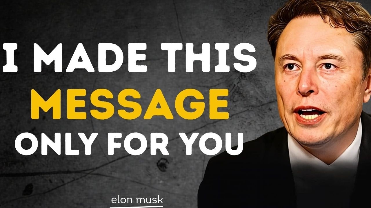Elon Musk Has a Personal Message Just for You