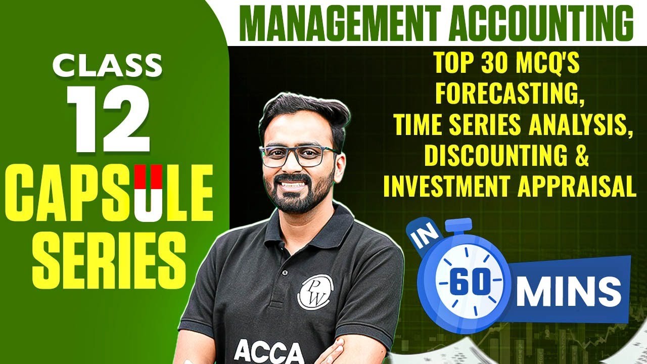 Top 30 MCQ's Forecasting, Time Series Analysis, Discounting & IA | ACCA Management Accounting MA/F2
