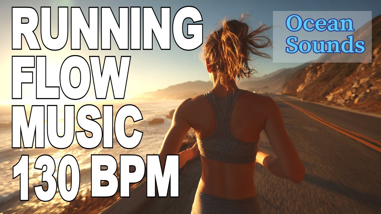 60 min  RUN FLOW 🌊With Ocean Sounds 130 BPM | High-Energy Chill EDM for Running & Jogging