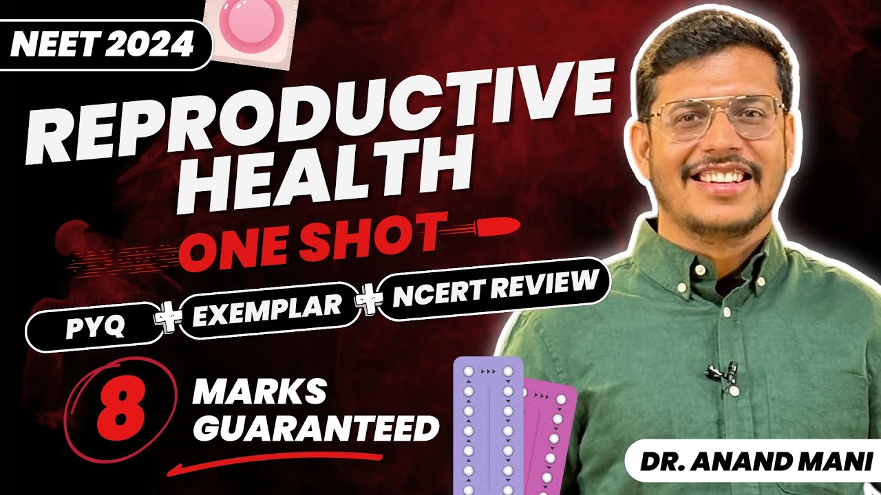 Reproductive Health | 10 Days Challenge | One Shot | NEET2024 | Dr. Anand Mani