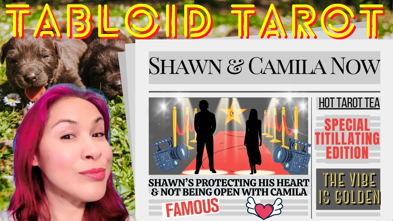 Spilling Hot Tarot Tea On CAMILA CABELLO & SHAWN MENDES NOW ☕💟📰 TITILLATING TABLOID TAROT